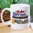 Older is Better Coffee Mug